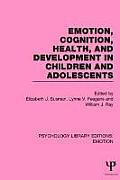 Emotion, Cognition, Health, and Development in Children and Adolescents