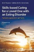 Skills-based Caring for a Loved One with an Eating Disorder: The New Maudsley Method