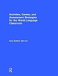 Activities, Games, and Assessment Strategies for the World Language Classroom