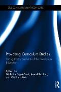 Provoking Curriculum Studies: Strong Poetry and Arts of the Possible in Education