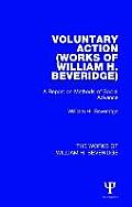 Voluntary Action (Works of William H. Beveridge): A Report on Methods of Social Advance