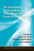 Re-examining Pedagogical Content Knowledge in Science Education