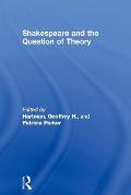 Shakespeare and the Question of Theory