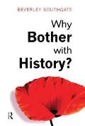 Why Bother with History?: Ancient, Modern and Postmodern Motivations