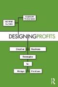 Designing Profits Creative Business Strategies For Design Practices