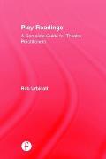 Play Readings: A Complete Guide for Theatre Practitioners