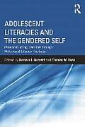 Adolescent Literacies and the Gendered Self: (Re)constructing Identities through Multimodal Literacy Practices
