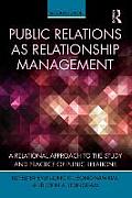 Public Relations As Relationship Management: A Relational Approach To the Study and Practice of Public Relations