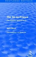 The Ile-de-France (Routledge Revivals): The Country around Paris