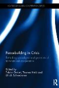 Peacebuilding in Crisis: Rethinking Paradigms and Practices of Transnational Cooperation