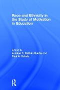 Race and Ethnicity in the Study of Motivation in Education