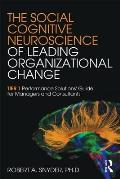 The Social Cognitive Neuroscience of Leading Organizational Change: TiER1 Performance Solutions' Guide for Managers and Consultants