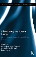 Urban Poverty and Climate Change: Life in the slums of Asia, Africa and Latin America