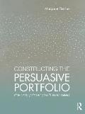 Constructing The Persuasive Portfolio The Only Primer Youll Ever Need
