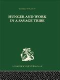 Hunger and Work in a Savage Tribe: A Functional Study of Nutrition among the Southern Bantu