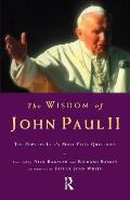 The Wisdom of John Paul II: The Pope on Life's Most Vital Questions