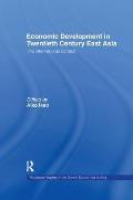 Economic Development in Twentieth-Century East Asia: The International Context