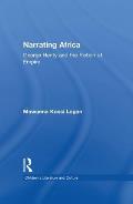 Narrating Africa: George Henty and the Fiction of Empire