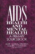 AIDS, Health, And Mental Health: A Primary Sourcebook