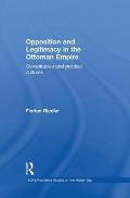 Opposition and Legitimacy in the Ottoman Empire: Conspiracies and Political Cultures