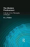 The Modern Predicament: A Study in the Philosophy of Religion