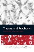 Trauma and Psychosis: New Directions for Theory and Therapy