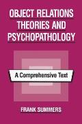 Object Relations Theories and Psychopathology: A Comprehensive Text