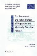 The Assessment and Rehabilitation of Vegetative and Minimally Conscious Patients: A Special Issue of Neuropsychological Rehabilitation