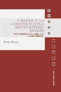 Conflict and Cooperation in Multi-Ethnic States: Institutional Incentives, Myths and Counter-Balancing