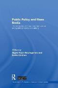 Public Policy and the Mass Media: The Interplay of Mass Communication and Political Decision Making