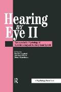 Hearing Eye II: The Psychology Of Speechreading And Auditory-Visual Speech