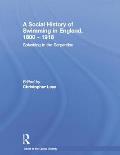 A Social History of Swimming in England, 1800 - 1918: Splashing in the Serpentine