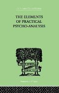 The Elements Of Practical Psycho-Analysis