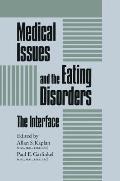 Medical Issues and the Eating Disorders: The Interface