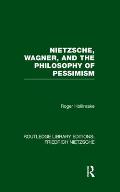 Nietzsche, Wagner and the Philosophy of Pessimism