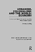 Urbanism, Colonialism, and the World-Economy