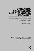 Urbanism, Colonialism, and the World-Economy