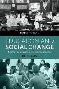 Education & Social Change Contours in the History of American Schooling 5th Edition