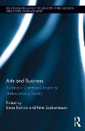 Arts and Business: Building a Common Ground for Understanding Society