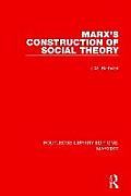 Marx's Construction of Social Theory