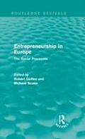 Entrepreneurship in Europe (Routledge Revivals) the Social Processes (Routledge Revivals)