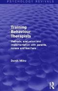 Training Behaviour Therapists: Methods, Evaluation and Implementation with Parents, Nurses and Teachers