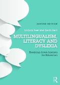 Multilingualism, Literacy and Dyslexia: Breaking down barriers for educators