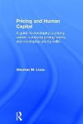 Pricing and Human Capital: A Guide to Developing a Pricing Career, Managing Pricing Teams, and Developing Pricing Skills