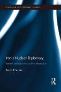 Iran's Nuclear Diplomacy: Power politics and conflict resolution