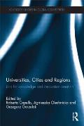 Universities, Cities and Regions: Loci for Knowledge and Innovation Creation