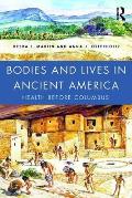 Bodies and Lives in Ancient America: Health Before Columbus