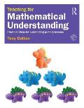 Teaching for Mathematical Understanding: Practical ideas for outstanding primary lessons