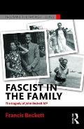 Fascist in the Family: The Tragedy of John Beckett M.P.