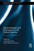 Decentralization and Infrastructure in the Global Economy: From Gaps to Solutions
